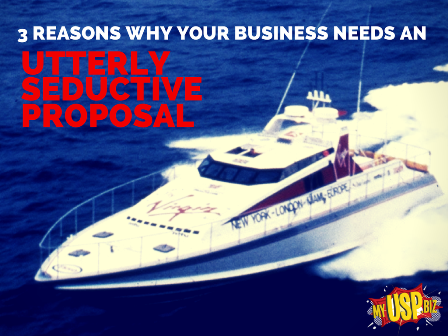 3 Reasons Why Your Business Needs an Utterly Seductive Proposal  - article small