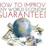 How to Improve Any World Economy – Guaranteed