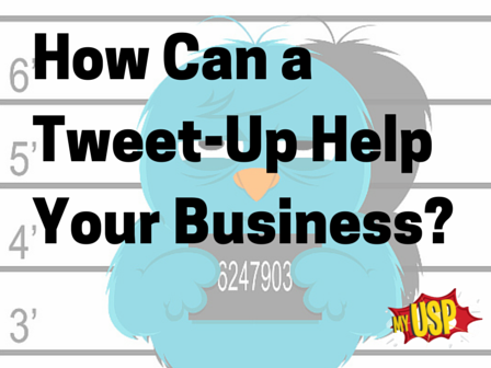 How Can a Tweet-Up Help Your Business-